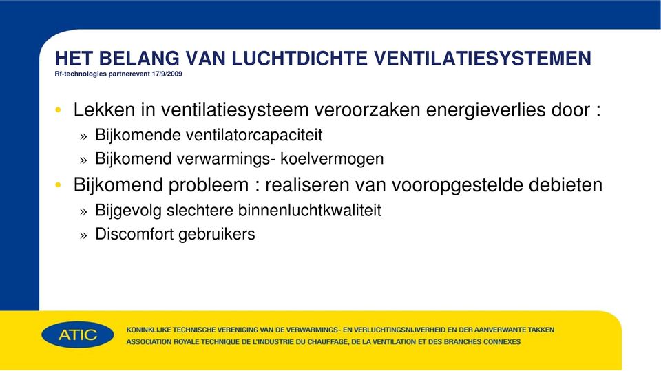 koelvermogen Bijkomend probleem : realiseren van vooropgestelde