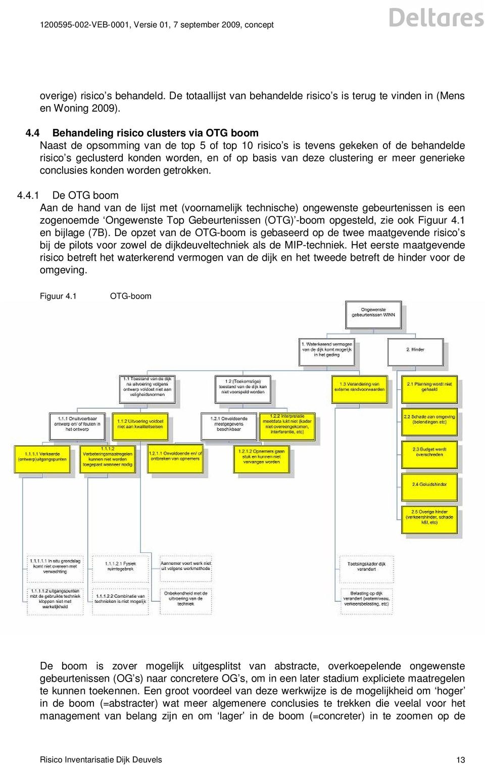 er meer generieke conclusies konden worden getrokken. 4.