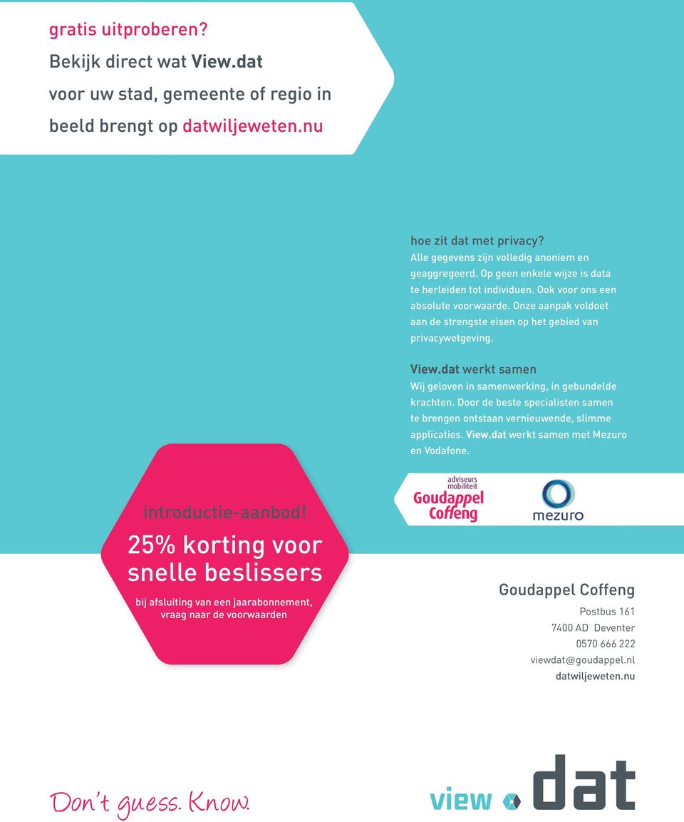 dat werkt samen Wij geloven in samenwerking, in gebundel de krachten. Door de best e specialisten samen te brengen ontstaan vernieuwende, slimme applicaties. View.