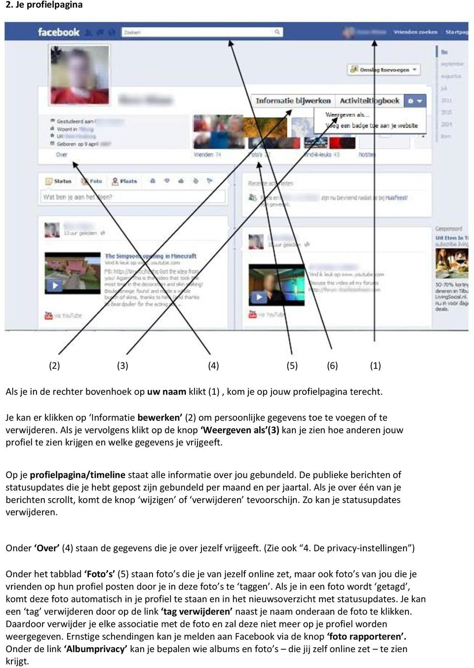 Als je vervolgens klikt op de knop Weergeven als (3) kan je zien hoe anderen jouw profiel te zien krijgen en welke gegevens je vrijgeeft.