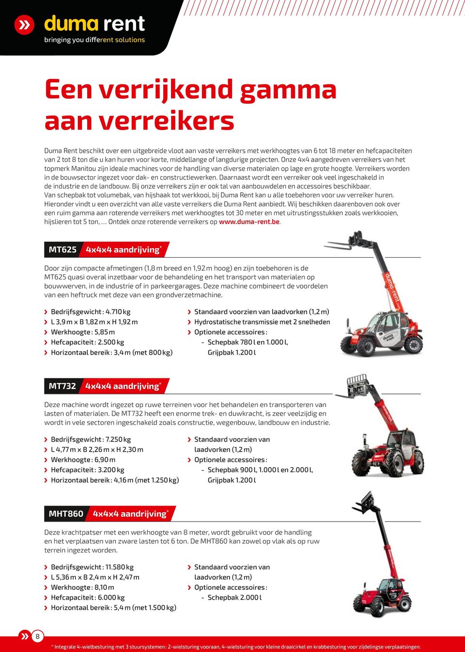 Onze 4x4 aangedreven verreikers van het topmerk Manitou zijn ideale machines voor de handling van diverse materialen op lage en grote hoogte.