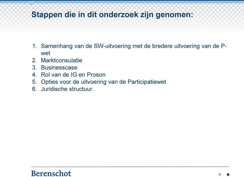 P- wet 2. Marktconsulatie 3. Businesscase 4.