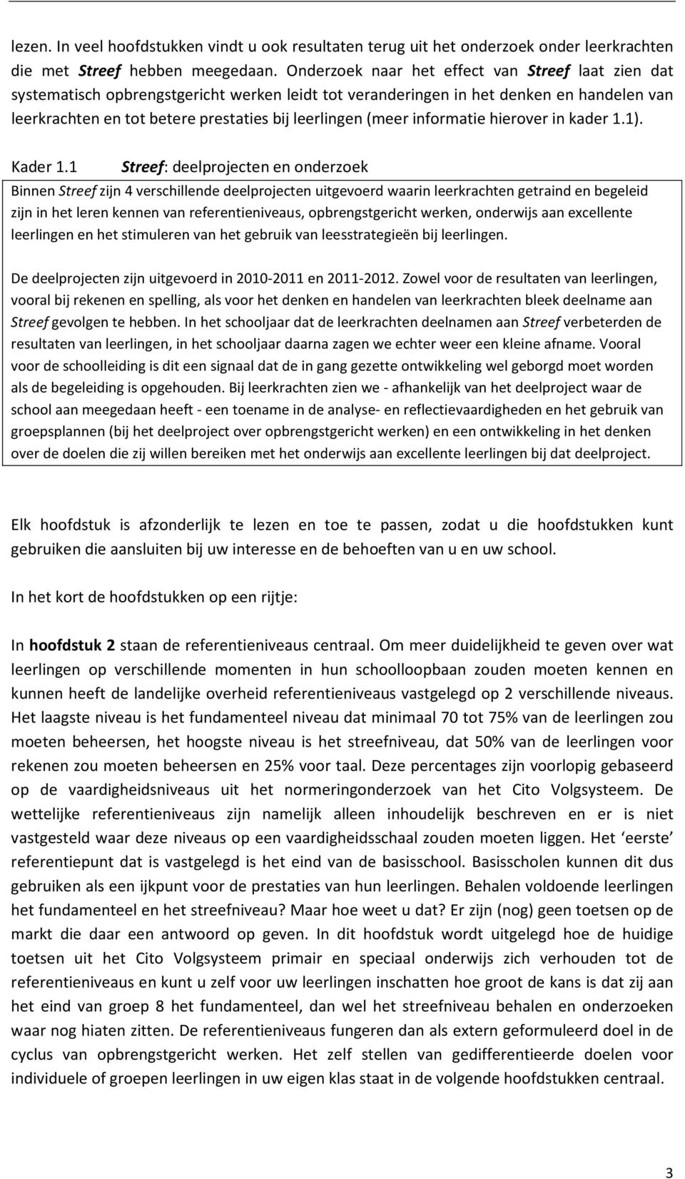 (meer informatie hierover in kader 1.1). Kader 1.