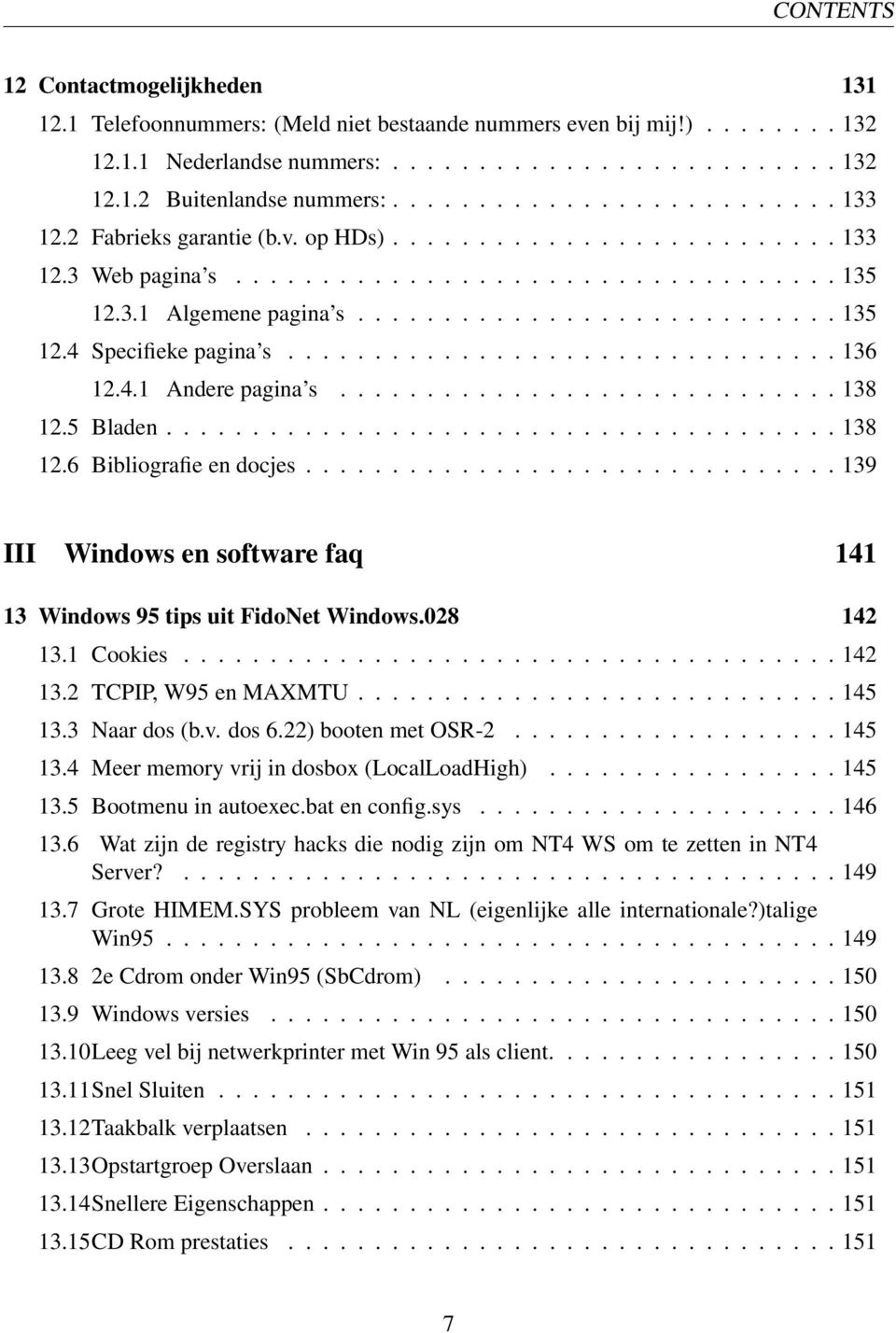 ............................... 136 12.4.1 Andere pagina s............................. 138 12.5 Bladen....................................... 138 12.6 Bibliografie en docjes.