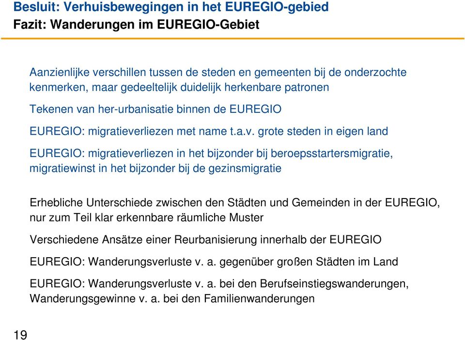 n her-urbanisatie binnen de EUREGIO EUREGIO: migratieve