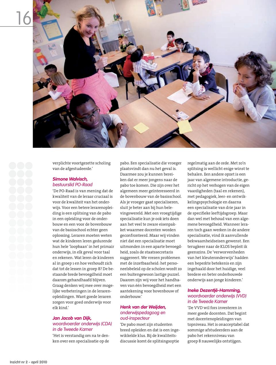 Leraren moeten weten wat de kinderen leren gedurende hun hele loopbaan in het primair onderwijs, in elk geval voor taal en rekenen.