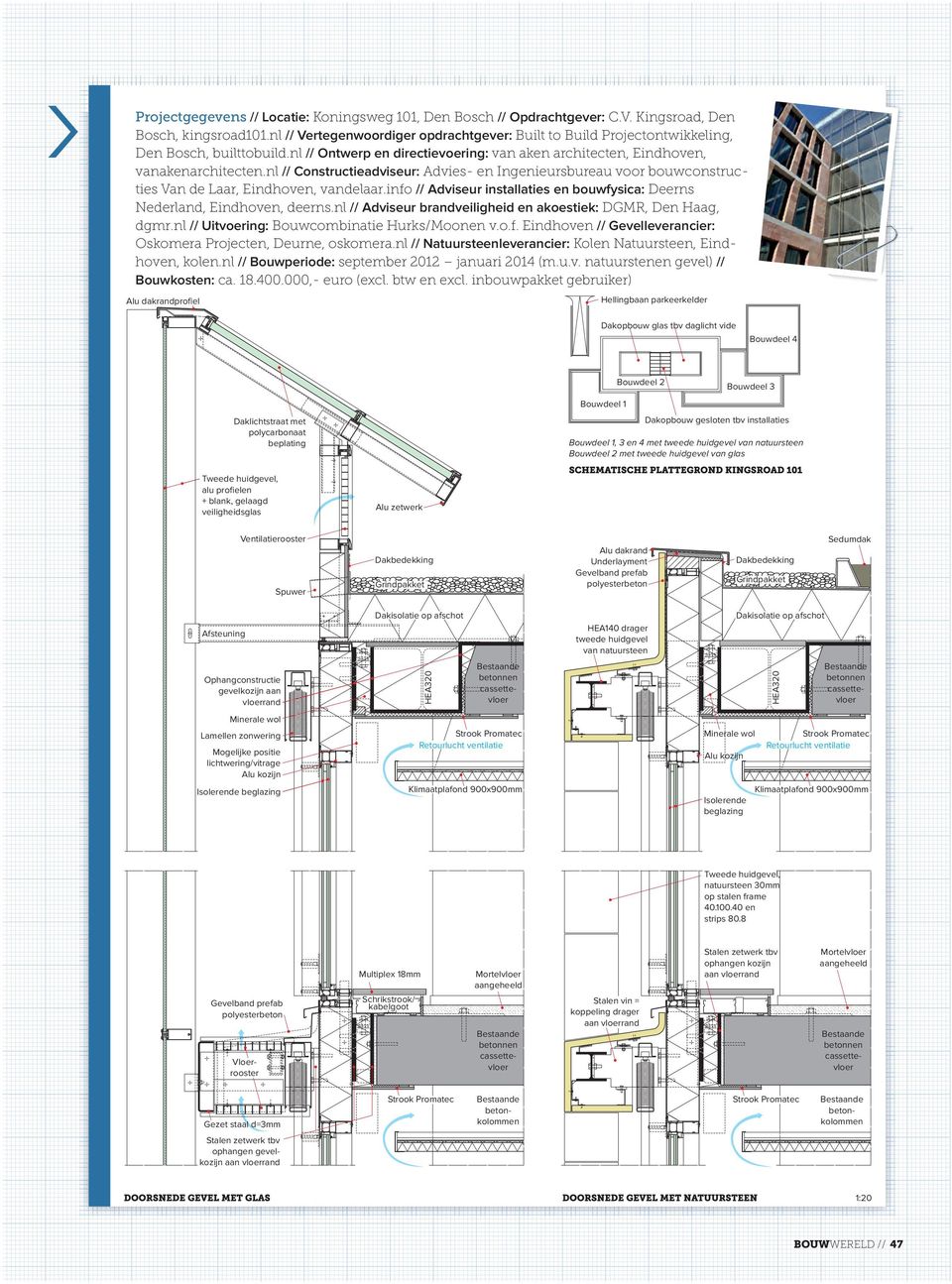 nl // Constructieadviseur: advies- en ingenieursbureau voor bouwconstructies Van de laar, eindhoven, vandelaar.info // Adviseur installaties en bouwfysica: deerns nederland, eindhoven, deerns.