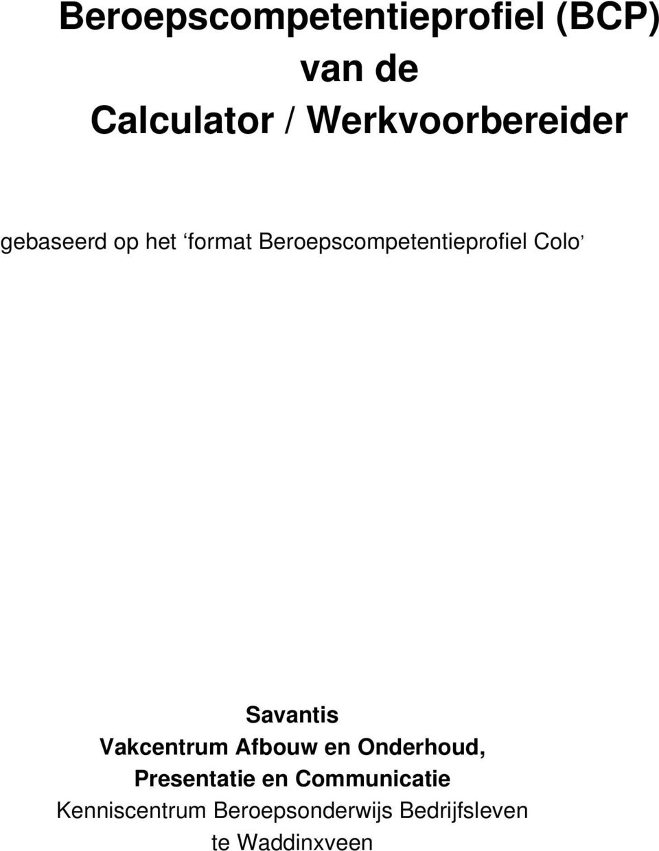 Beroepscompetentieprofiel Colo Vakcentrum Afbouw en