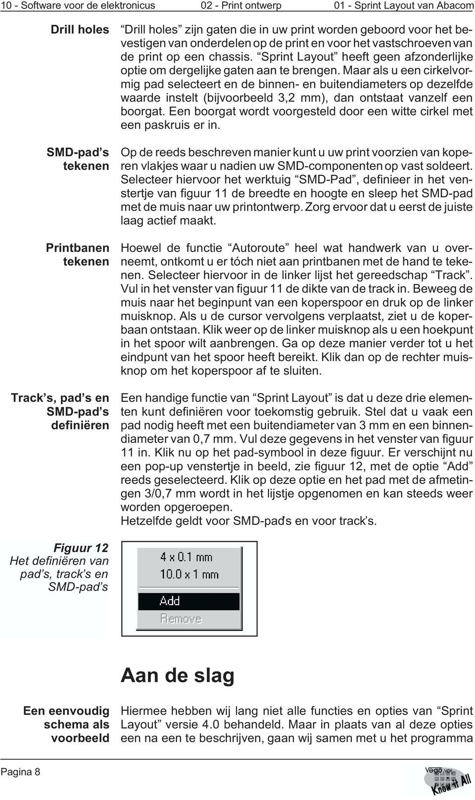 Maar als u een cirkelvormig pad selecteert en de binnen- en buitendiameters op dezelfde waarde instelt (bijvoorbeeld 3,2 mm), dan ontstaat vanzelf een boorgat.