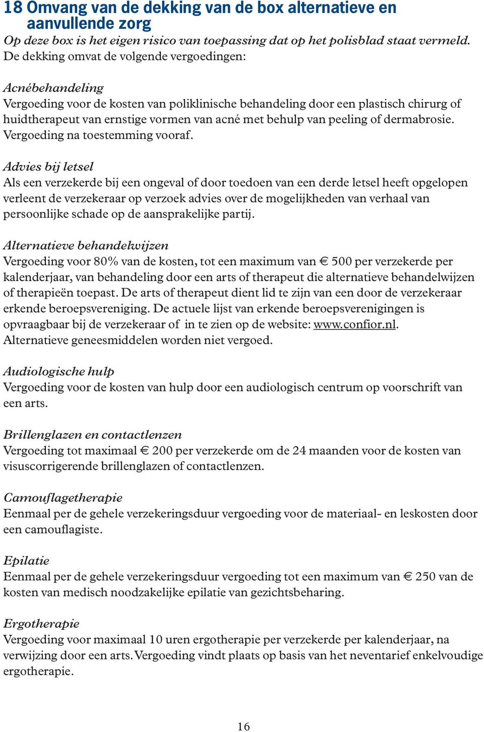 van peeling of dermabrosie. Vergoeding na toestemming vooraf.