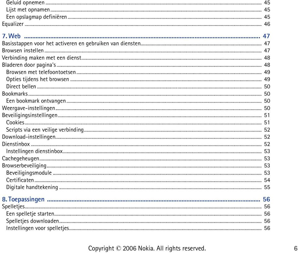 .. 50 Weergave-instellingen... 50 Beveiligingsinstellingen... 51 Cookies... 51 Scripts via een veilige verbinding... 52 Download-instellingen... 52 Dienstinbox... 52 Instellingen dienstinbox.