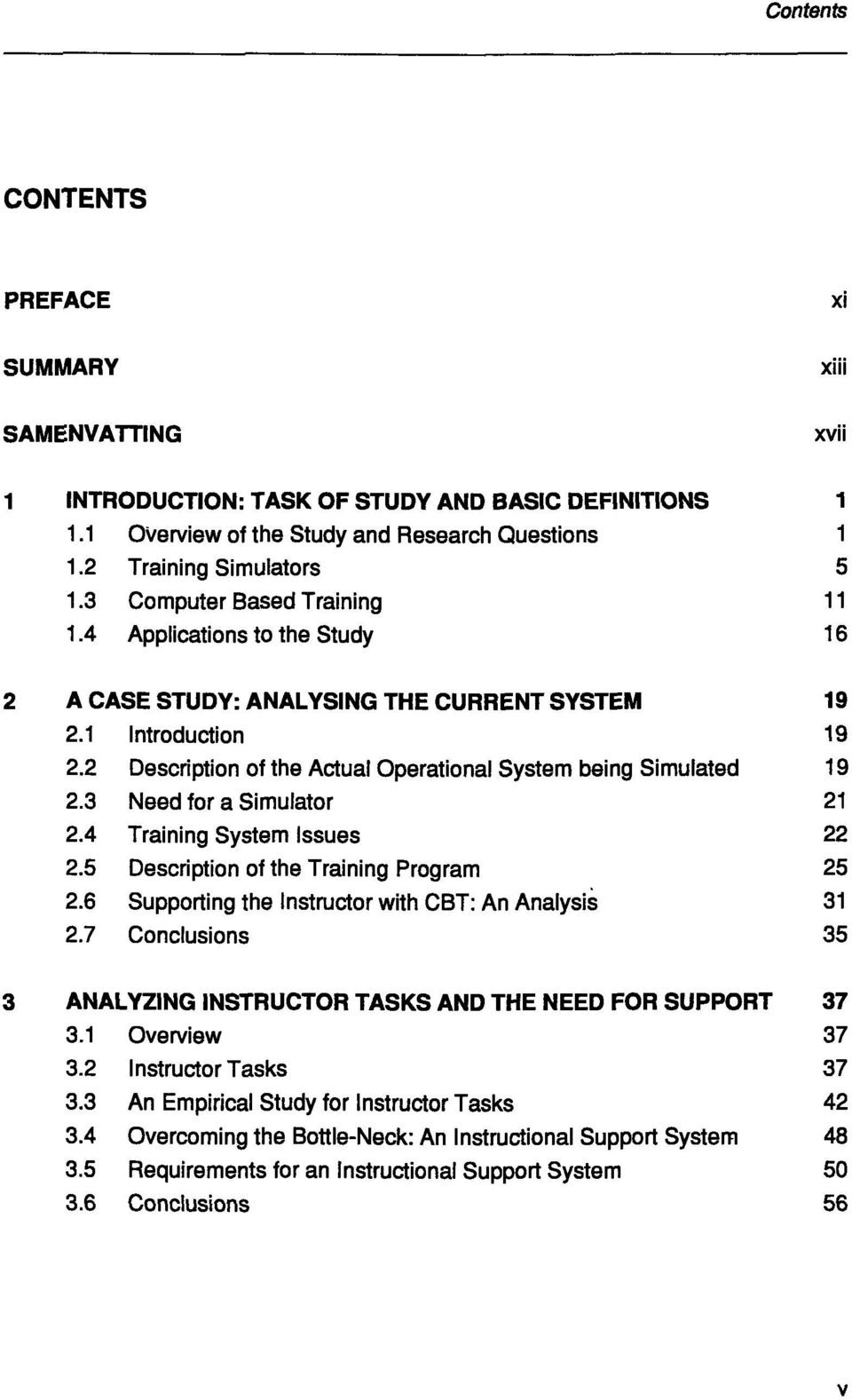 3 Need for a Simulator 21 2.4 Training System Issues 22 2.5 Description of the Training Program 25 2.6 Supporting the Instructor with CBT: An Analysis 31 2.
