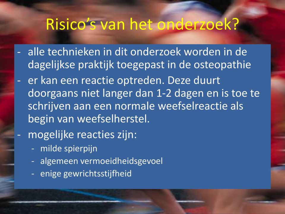 - er kan een reactie optreden.