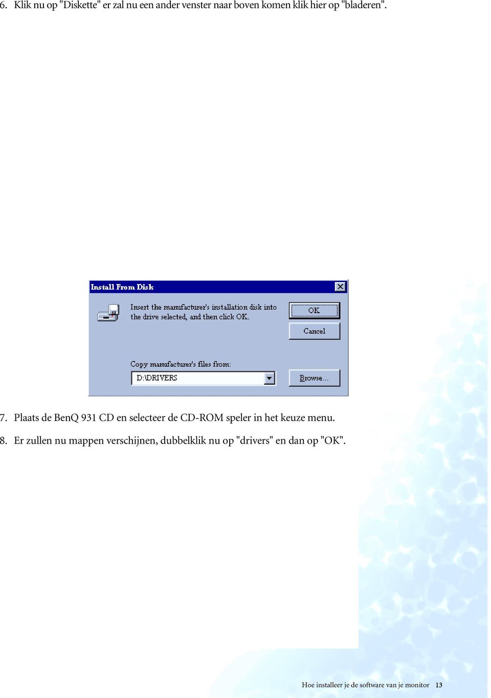 Plaats de BenQ 931 CD en selecteer de CD-ROM speler in het keuze menu. 8.