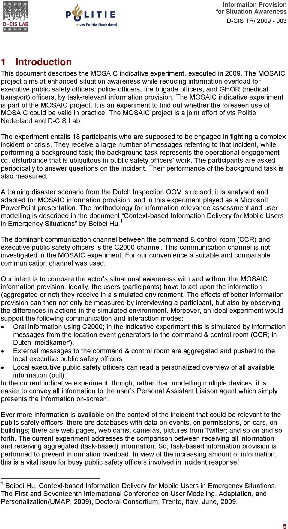 officers, by task-relevant information provision. The MOSAIC indicative experiment is part of the MOSAIC project.