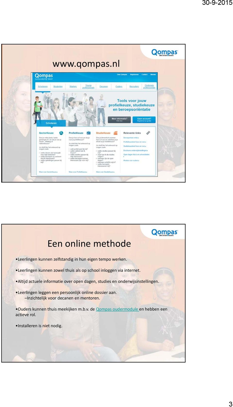 Altijd actuele informatie over open dagen, studies en onderwijsinstellingen.