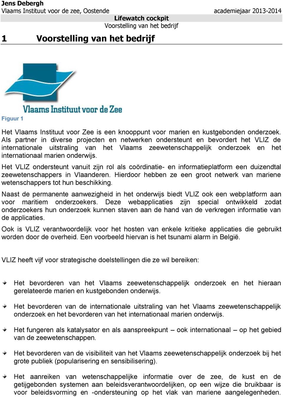 Het VLIZ ondersteunt vanuit zijn rol als coördinatie- en informatieplatform een duizendtal zeewetenschappers in Vlaanderen.
