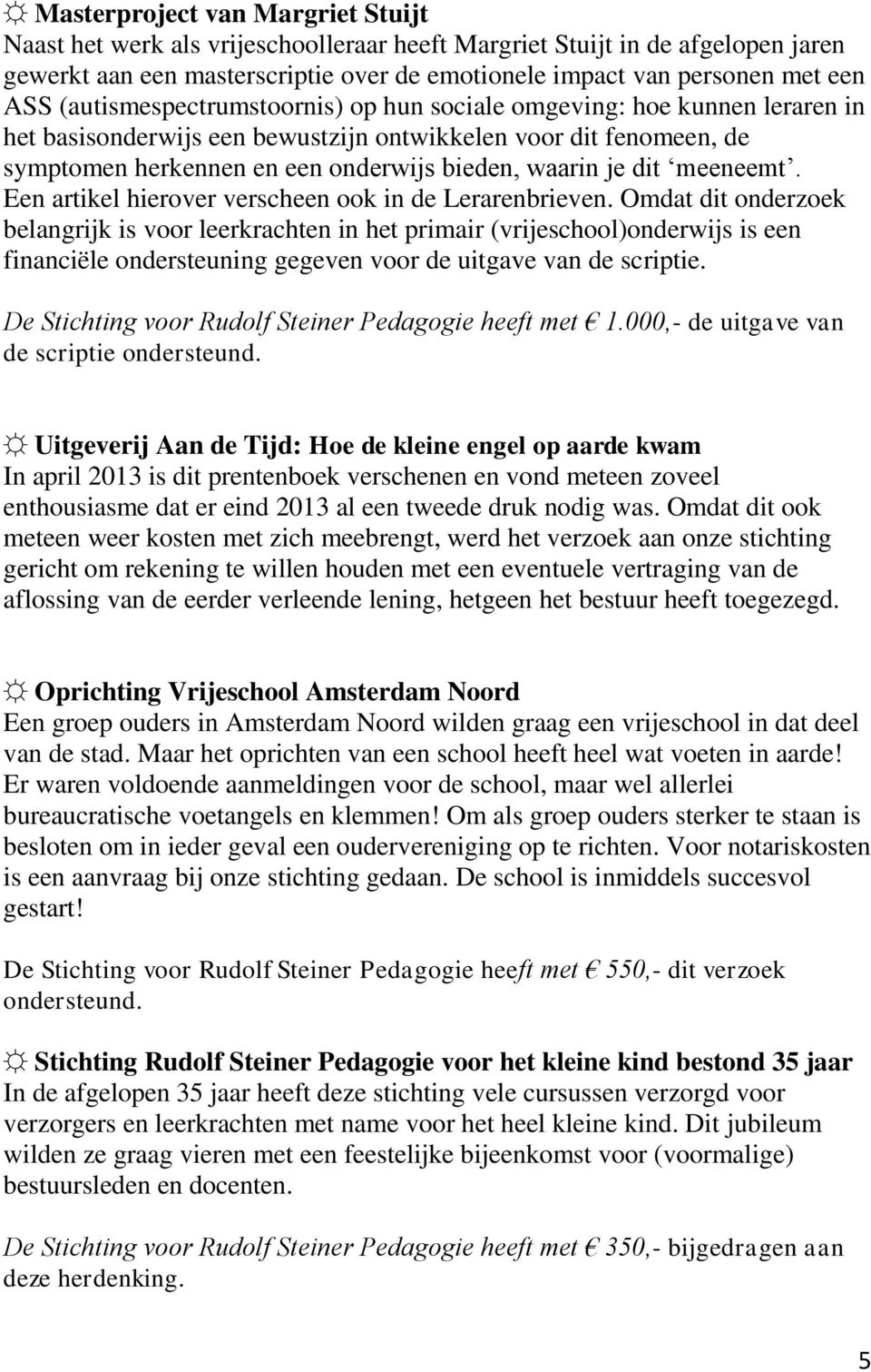 meeneemt. Een artikel hierover verscheen ook in de Lerarenbrieven.