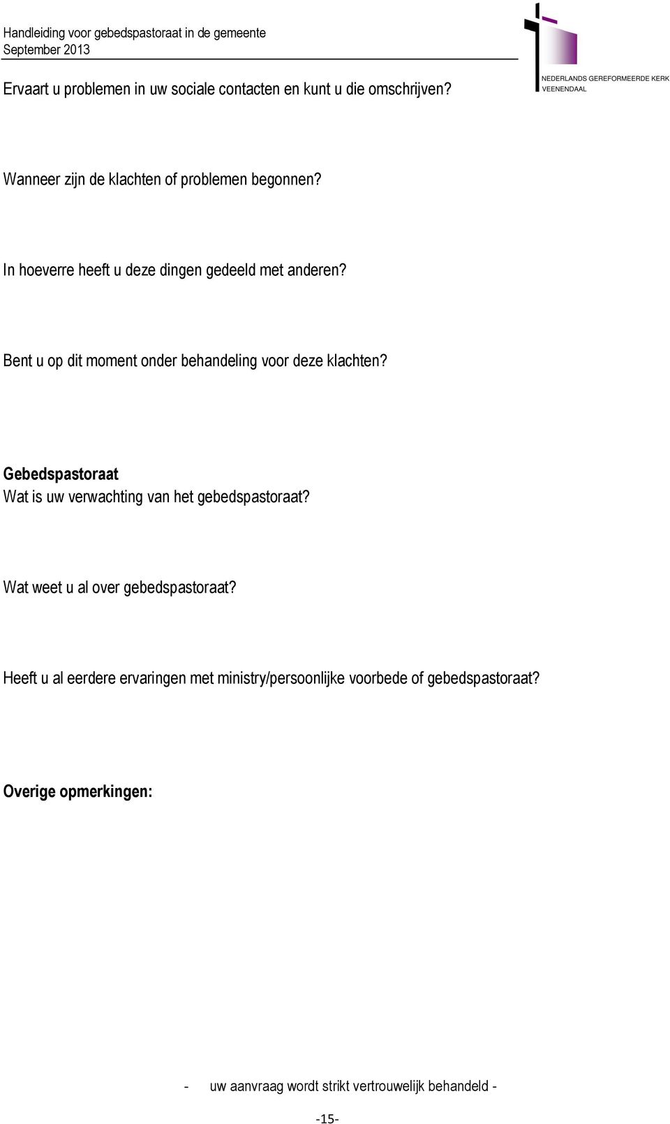 Gebedspastoraat Wat is uw verwachting van het gebedspastoraat? Wat weet u al over gebedspastoraat?