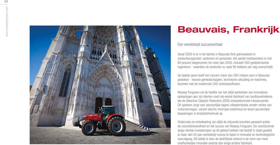 De laatste jaren heeft het concern meer dan 200 miljoen euro in Beauvais gestoken - nieuwe gereedschappen, technische uitrusting en machines, tezamen met de modernste CAD ontwerpsoftware.