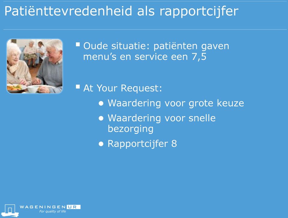 een 7,5 At Your Request: Waardering voor grote