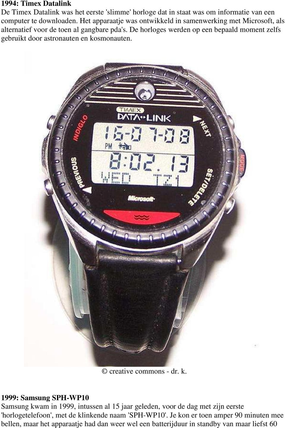 De horloges werden op een bepaald moment zelfs gebruikt door astronauten en ko