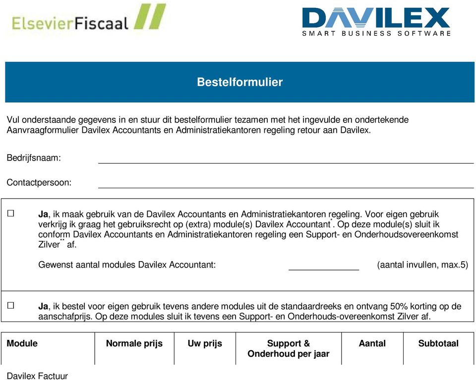 Voor eigen gebruik verkrijg ik graag het gebruiksrecht op (extra) module(s) Davilex Accountant *.