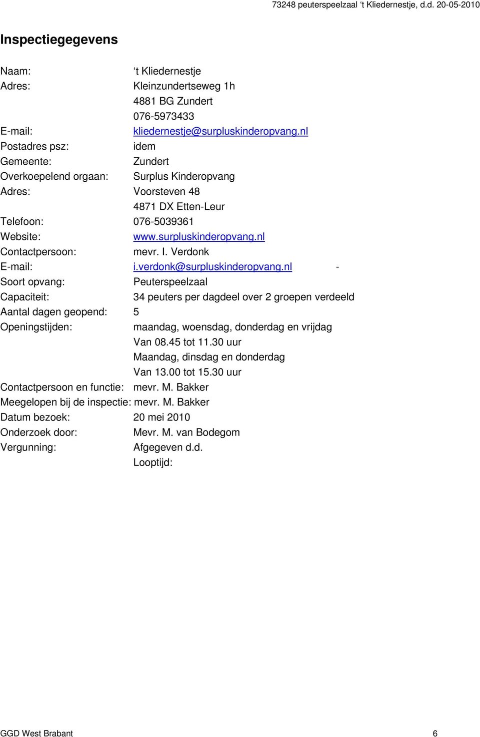 nl Contactpersoon: mevr. I. Verdonk E-mail: i.verdonk@surpluskinderopvang.