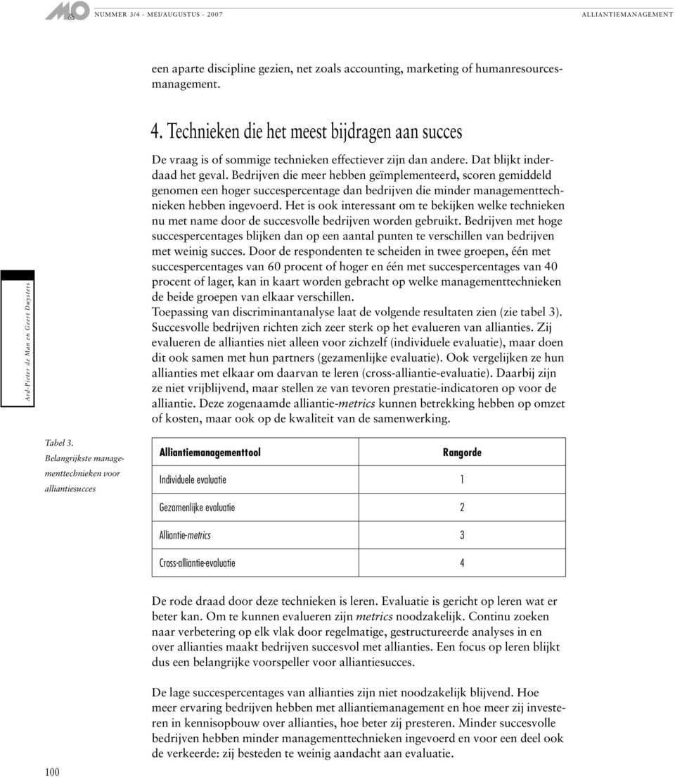 Bedrijven die meer hebben geïmplementeerd, scoren gemiddeld genomen een hoger succespercentage dan bedrijven die minder managementtechnieken hebben ingevoerd.