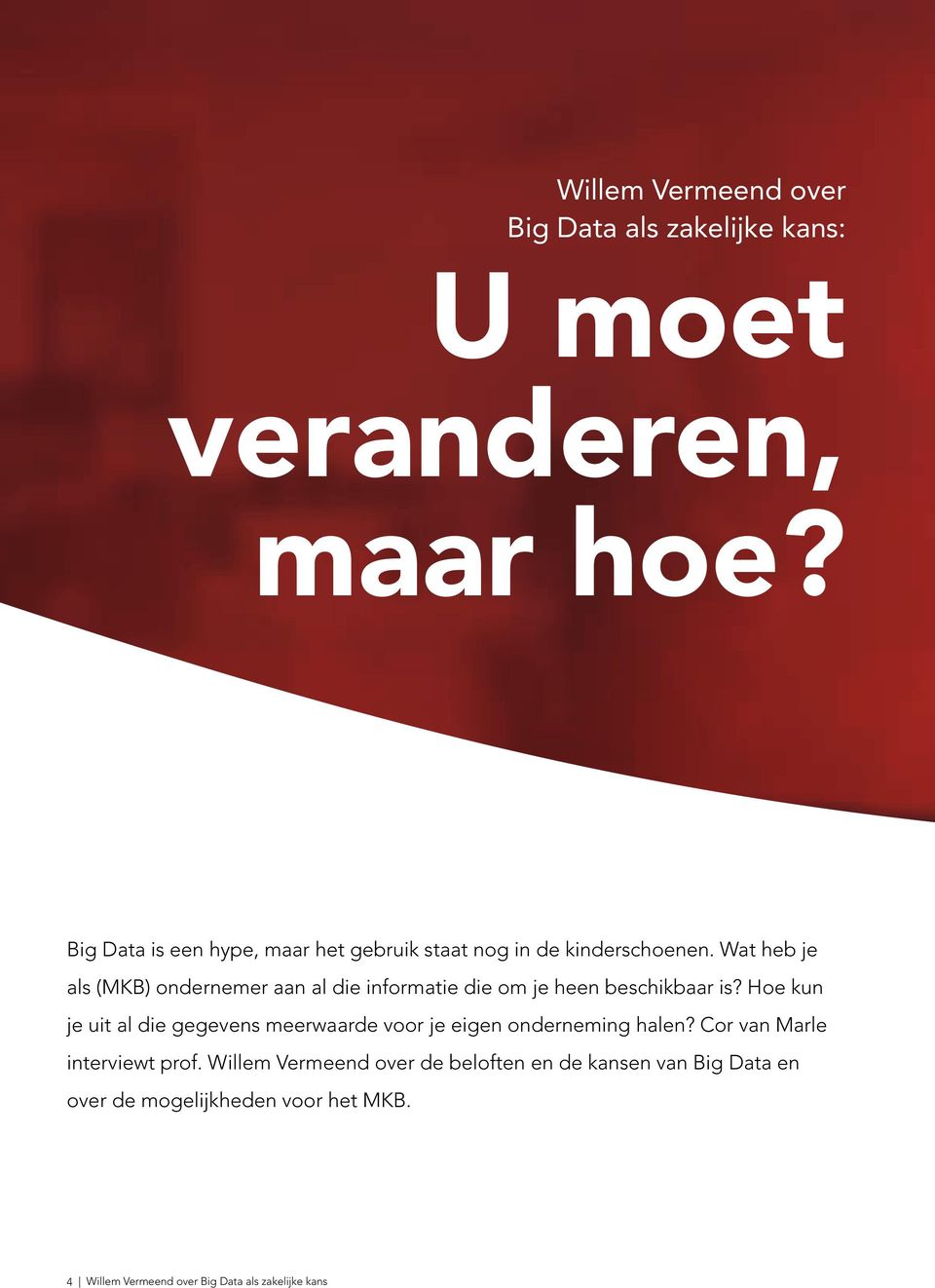 Wat heb je als (MKB) ondernemer aan al die informatie die om je heen beschikbaar is?