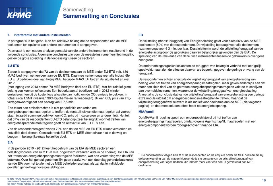 Daarnaast is een nadere analyse gemaakt van die andere instrumenten, resulterend in de volgende conclusies.