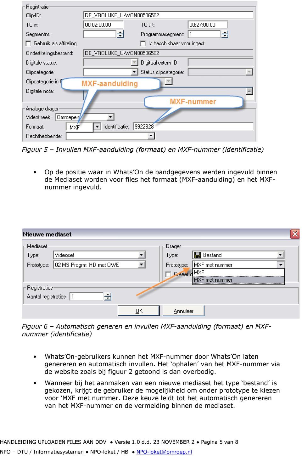 Figuur 6 Automatisch generen en invullen MXF-aanduiding (formaat) en MXFnummer (identificatie) Whats On-gebruikers kunnen het MXF-nummer door Whats On laten genereren en automatisch invullen.