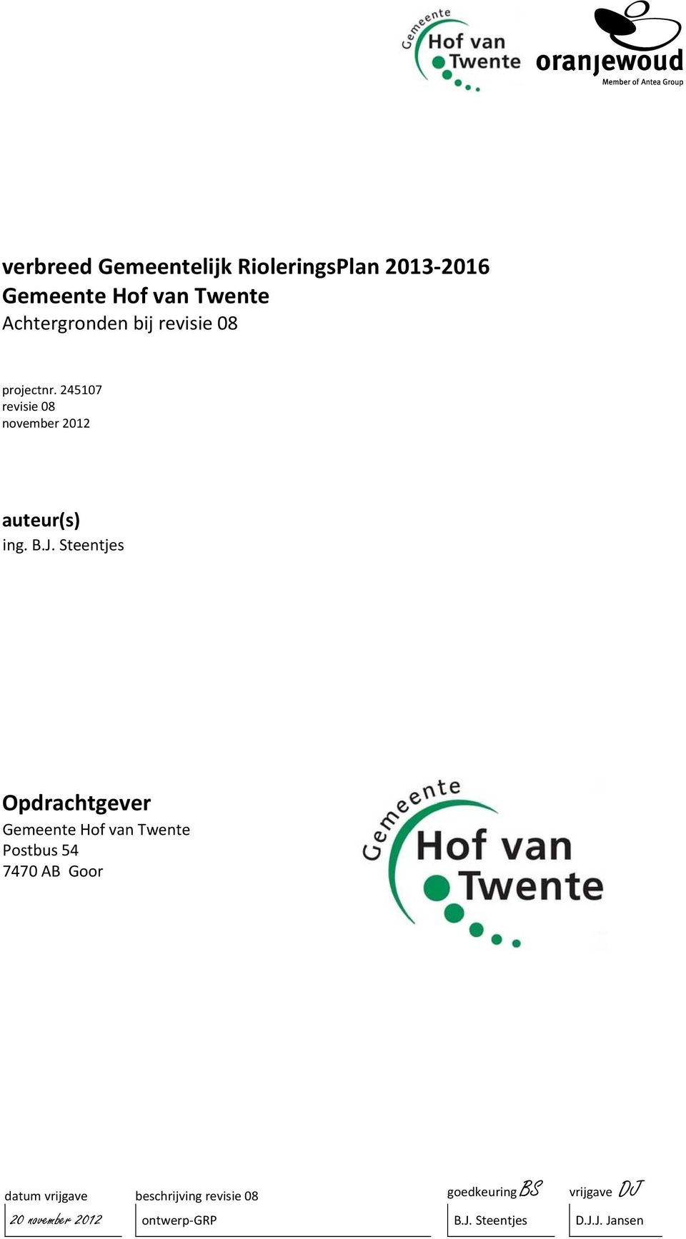Steentjes Opdrachtgever Gemeente Hof van Twente Postbus 54 7470 AB Goor datum