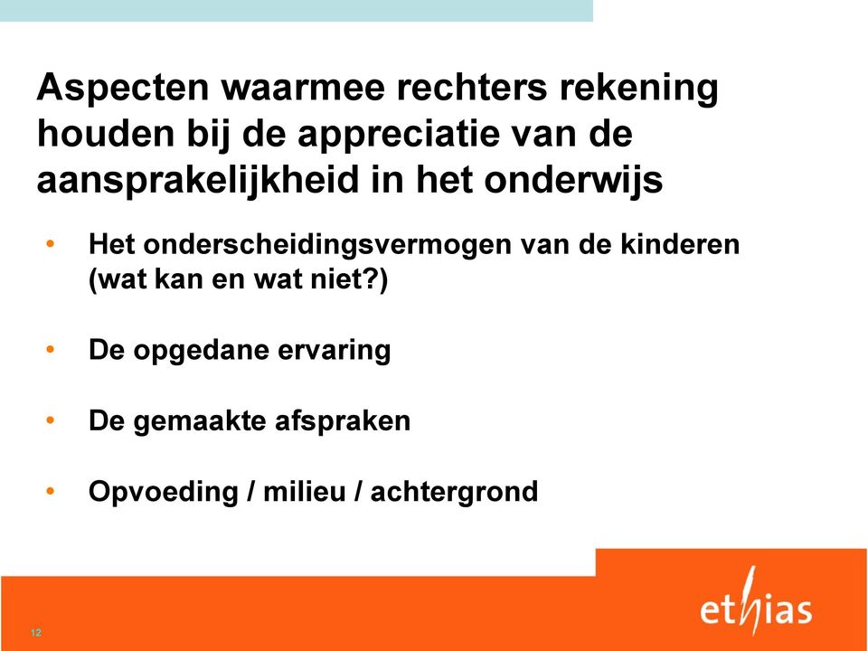 onderscheidingsvermogen van de kinderen (wat kan en wat niet?