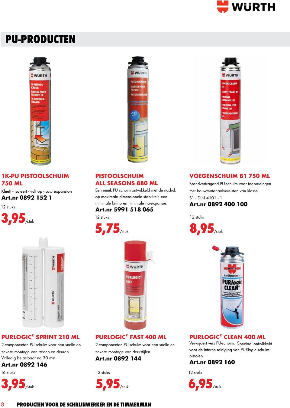 nr 5991 518 065 12 stuks 5,75/stuk Voegenschuim B1 750 Ml Brandvertragend PU-schuim voor toepassingen met bouwmateriaalvereisten van klasse B1 - DIN 4101-1 Art.