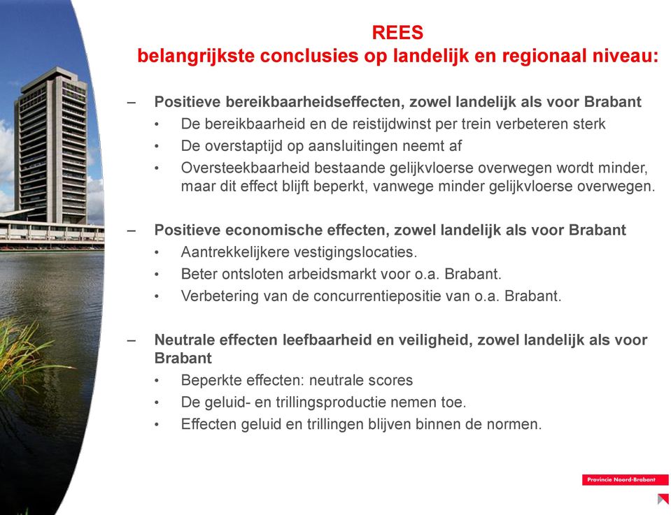 Positieve economische effecten, zowel landelijk als voor Brabant 