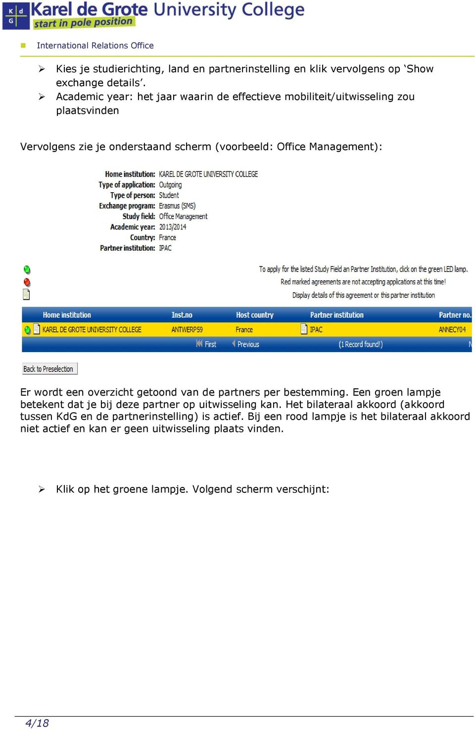 Er wordt een overzicht getoond van de partners per bestemming. Een groen lampje betekent dat je bij deze partner op uitwisseling kan.