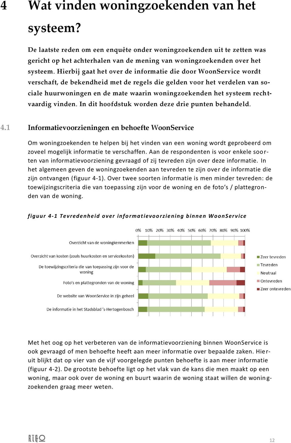 systeem rech t- vaardig vinden. In dit hoofdstuk worden deze drie punten behandeld. 4.