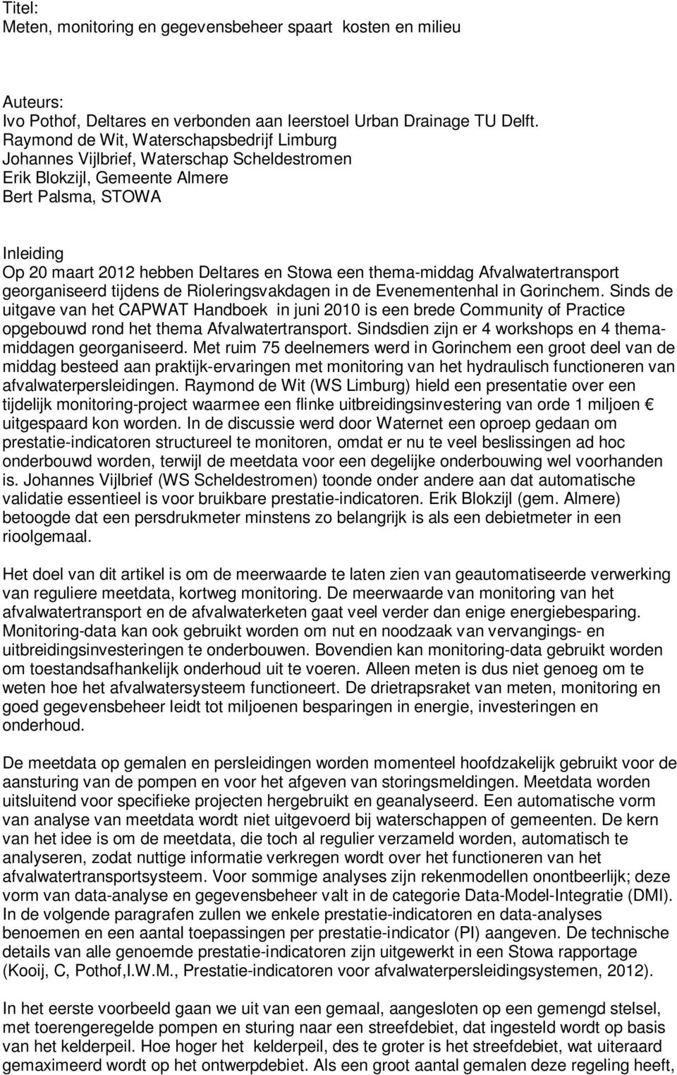 thema-middag Afvalwatertransport georganiseerd tijdens de Rioleringsvakdagen in de Evenementenhal in Gorinchem.