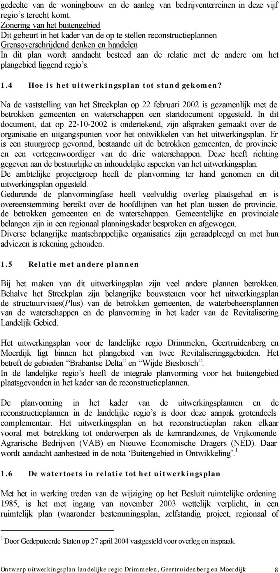 om het plangebied liggend regio s. 1.4 Hoe is het uitwerkingsplan tot stand gekomen?