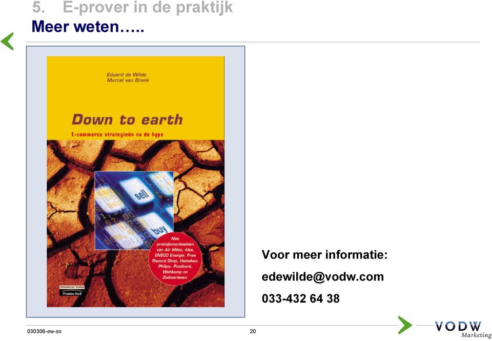 . Voor meer informatie: