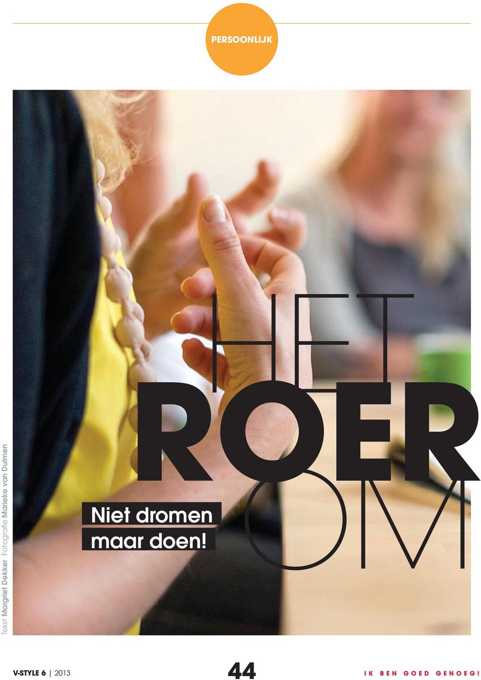 ROER OM Niet dromen maar doen!