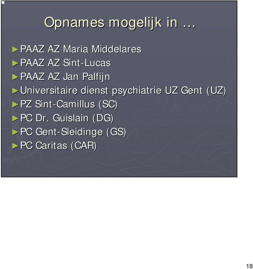 psychiatrie UZ Gent (UZ) PZ PZ Sint-Camillus (SC) PC PC Dr.