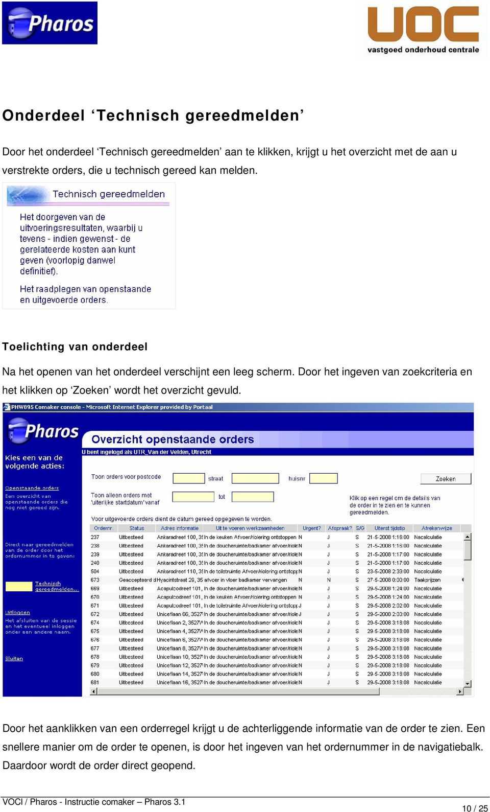 Door het ingeven van zoekcriteria en het klikken op Zoeken wordt het overzicht gevuld.