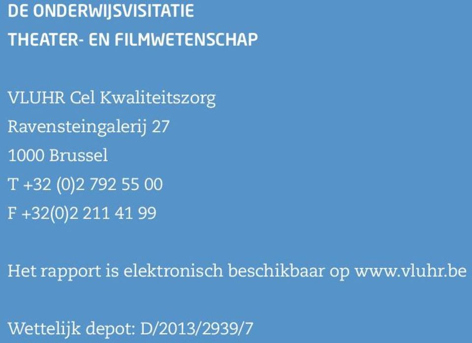 (0)2 792 55 00 F +32(0)2 211 41 99 Het rapport is