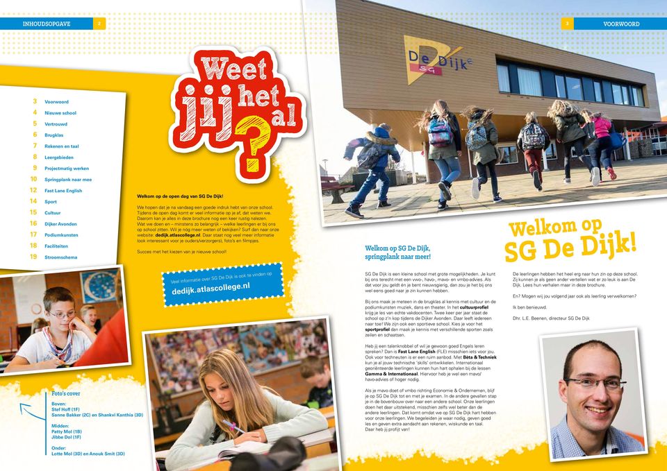 Wa w do iss zo blagrijk wlk lrlig r bij os op school zi. Wil j óg r w of bkijk? Surf da aar oz wbsi: ddijk.alascollg.l. aar saa og vl r iforai (ook irssa voor j oudrs/vrzorgrs), foo s filpjs.