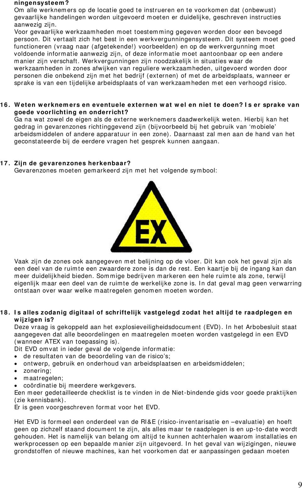 Dit systeem moet goed functioneren (vraag naar (afgetekende!