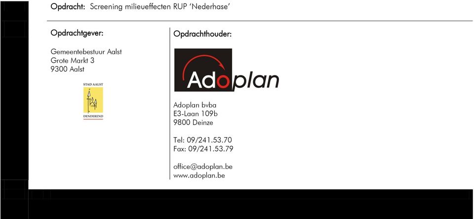 Markt 3 9300 Aalst Adoplan bvba E3-Laan 109b 9800 Deinze