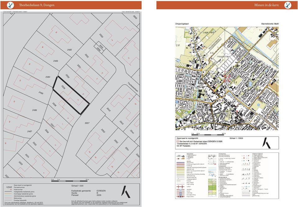 kadastrale grens Administratieve kadastrale grens Bebouwing Overige topografie Voor een eensluidend uittreksel, Apeldoorn, 29 mei 2015 De bewaarder van het kadaster en de openbare registers Schaal