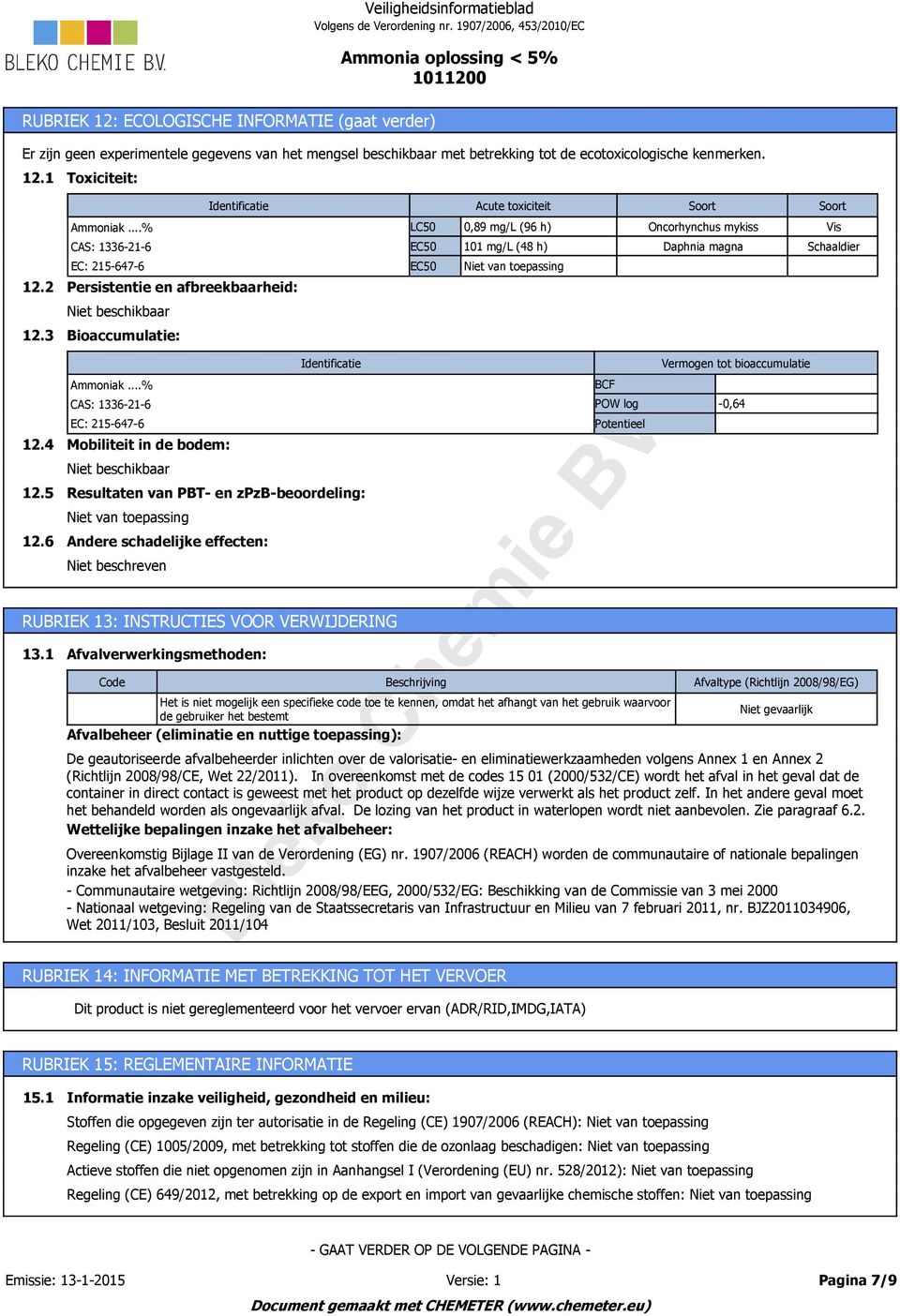 Identificatie Acute toxiciteit Soort Soort 12.2 Ammoniak.